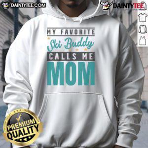 Alternative view of Funny My Favorite Ski Buddy Calls Me Mom T-Shirt