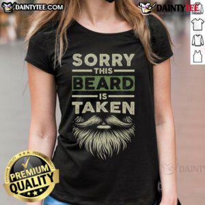 Funny 'Sorry, This Beard is Taken' tee for husbands and boyfriends, featuring a playful design perfect for bearded ladies.
