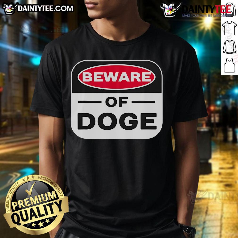 Alt Text: Good Beware Of Doge Meme Department Of Government Efficiency T-Shirt design featuring a playful doge graphic.