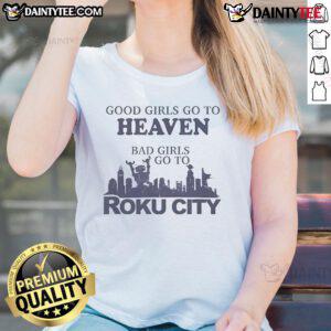 Good Girls Heaven Bad Girls Roku City Ladies Tee featuring stylish design for women, perfect for casual wear.