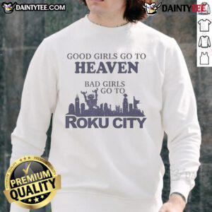 Good Girls Heaven Bad Girls Roku City Sweatshirt featuring a stylish design in vibrant colors for trendy fashion lovers.