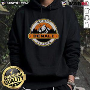 Stylish Good Mount Denali A Alaska Hoodie featuring scenic mountain graphics, perfect for outdoor enthusiasts and fashion lovers.