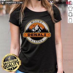 Good Mount Denali A Alaska Ladies Tee featuring a stylish design celebrating Alaska's iconic Denali mountain.