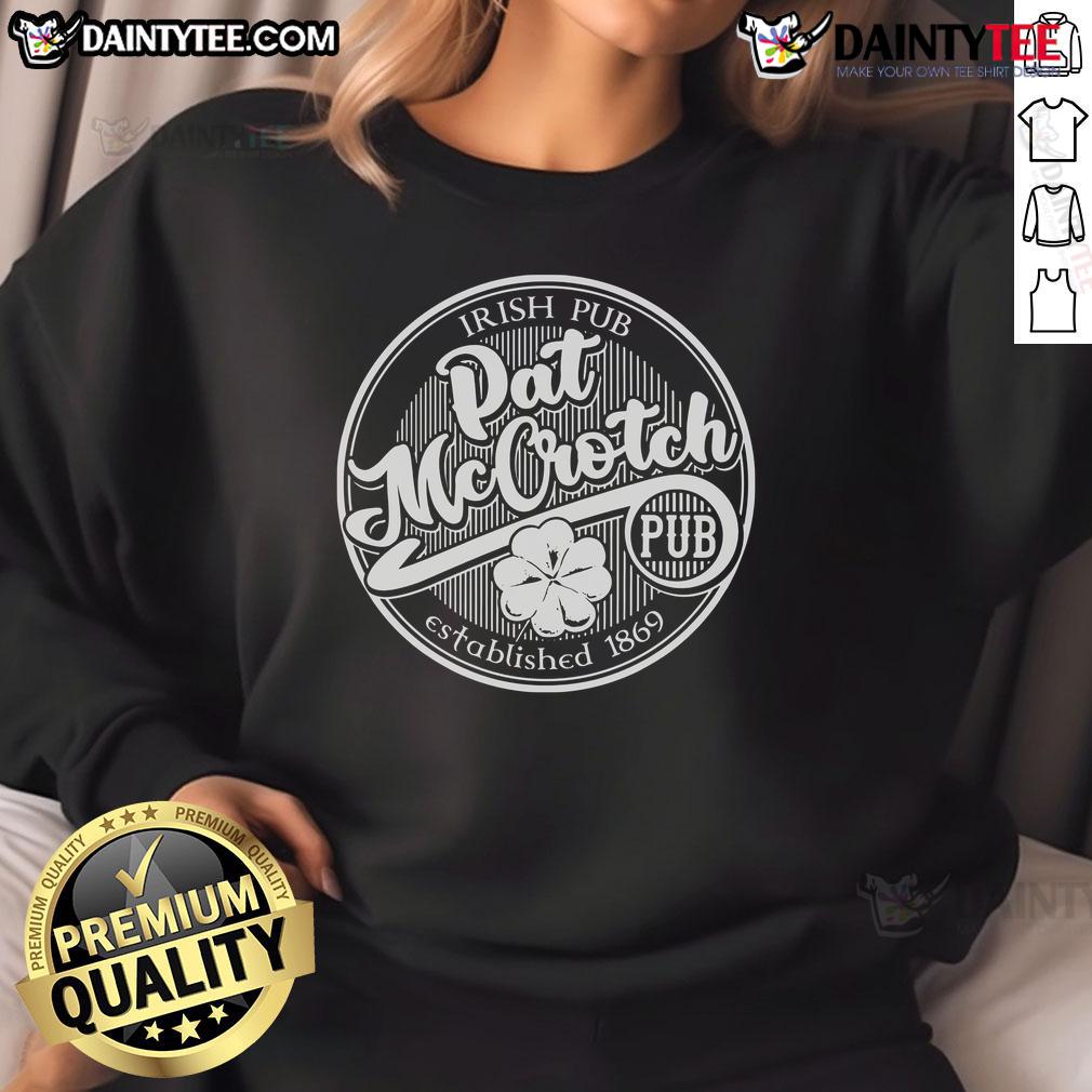 Good Pat McCrotch's Irish Pub St. Patrick's Day sweatshirt featuring festive green design and playful graphics.