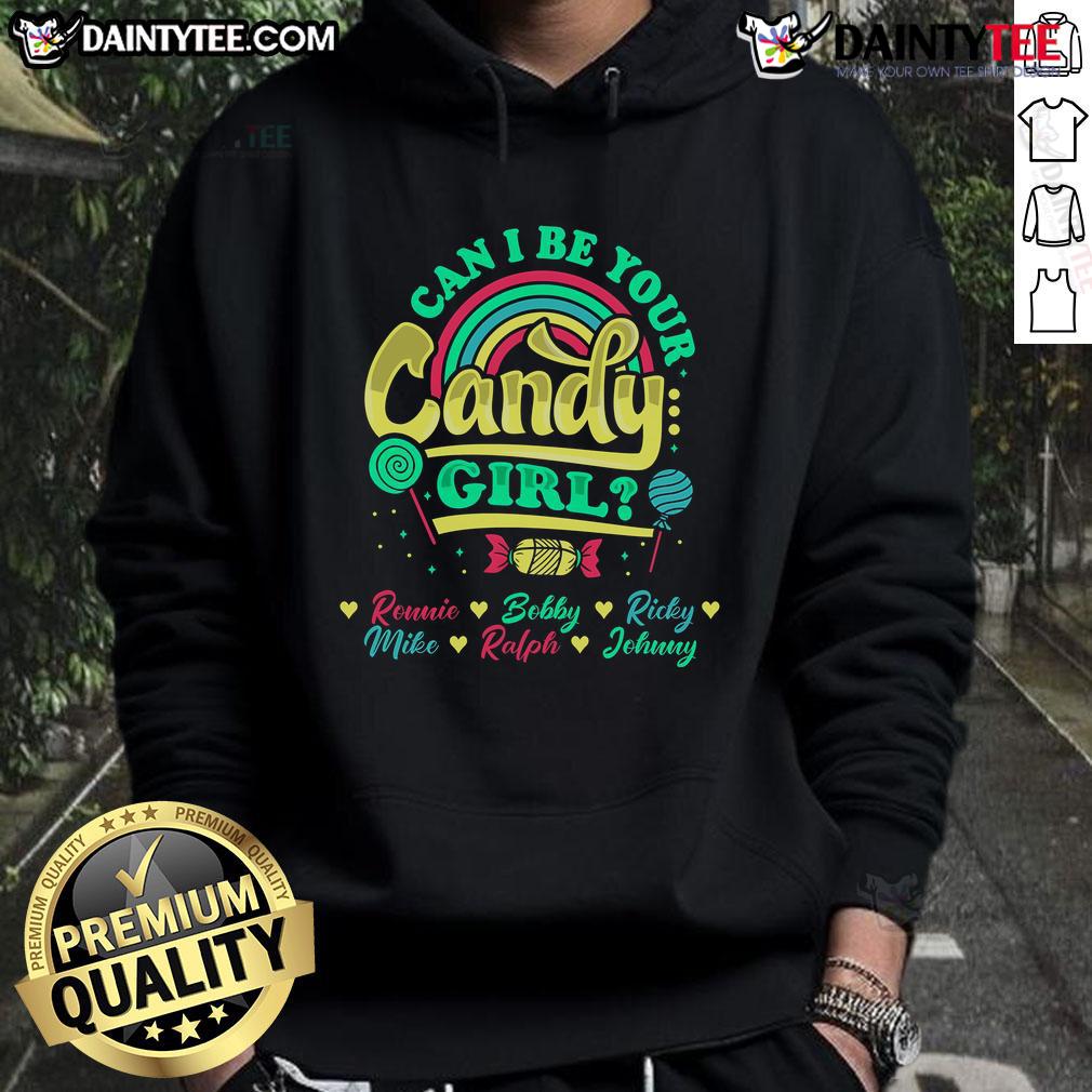 Happy hoodie featuring 'Can I Be Your Candy Girl' with Ronnie, Bobby, Ricky, Mike, Ralph, and Johnny design.