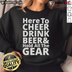Happy Here to Cheer Drink Beer sweatshirt featuring bold text and playful design, perfect for festive gatherings.