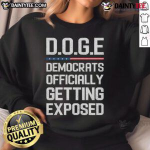 Hot DOGE Democrats Officially Getting Exposed US Flag Sweatshirt featuring a bold design and patriotic colors.