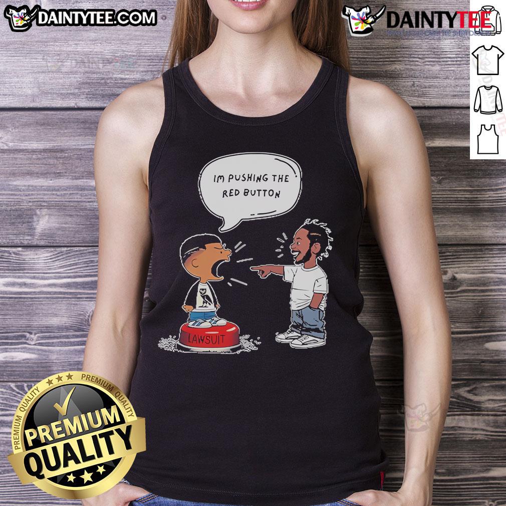 Hot Kendrick Lamar and Drake in 'I'm Pushing The Red Button' tank top, showcasing bold streetwear style and urban culture.