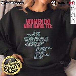 Trendy sweatshirt with 'Hot Women Do Not Have to Be Feminist' slogan, perfect for casual wear and expressing bold opinions.
