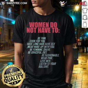 Hot Women Do Not Have To Be Feminist T-Shirt featuring bold text design on a stylish, casual tee for confident women.