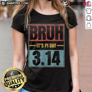 Funny Pi Day saying on a ladies tee, perfect for math teachers celebrating Pi Day with humor and style.