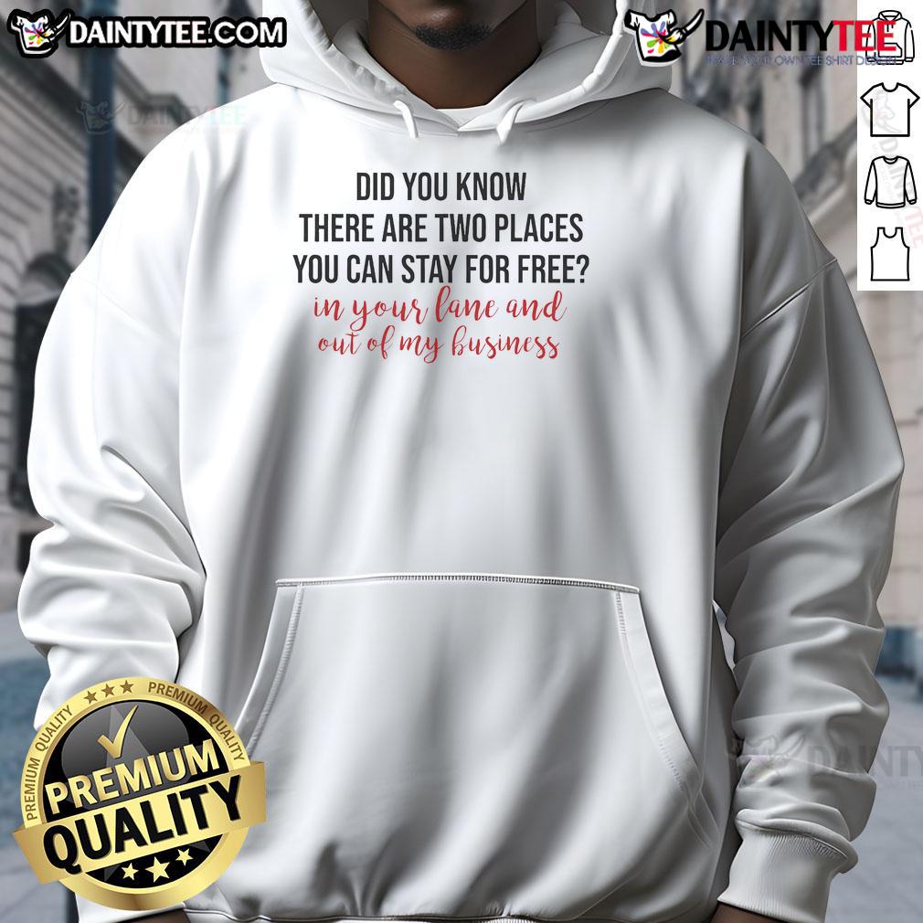 Cozy hoodie featuring 'Nice! Didn't You Know There Are Two Places You Can Stay For Free?' design, perfect for casual wear.