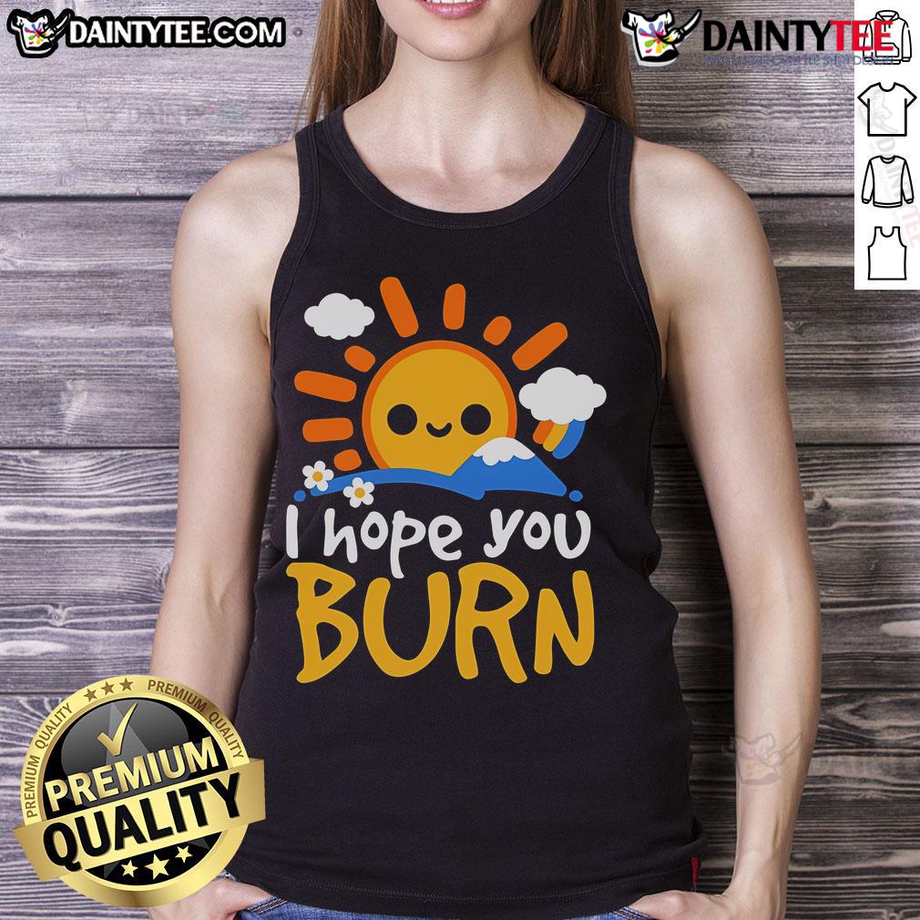 Stylish 'Nice I Hope You Burn' tank top design featuring bold text and a trendy fit, perfect for casual outfits.