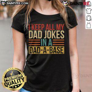 Funny Ladies Tee featuring 'Nice, I Keep All My Dad Jokes In A Dadabase' with a playful design for dad joke lovers.