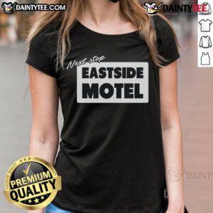 Nice Next Stop Eastside Motel Ladies Tee showcasing a stylish graphic design perfect for casual wear.