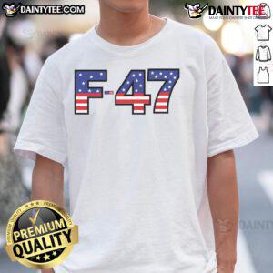 Alt Text: Awesome F-47 USA fighter jet T-shirt featuring Trump meme, showcasing superpower dominance and aviation design.