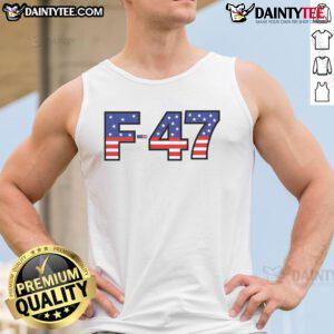 Alt Text: Awesome F-47 USA fighter jet tank top featuring Trump meme, symbolizing superpower dominance in aviation.
