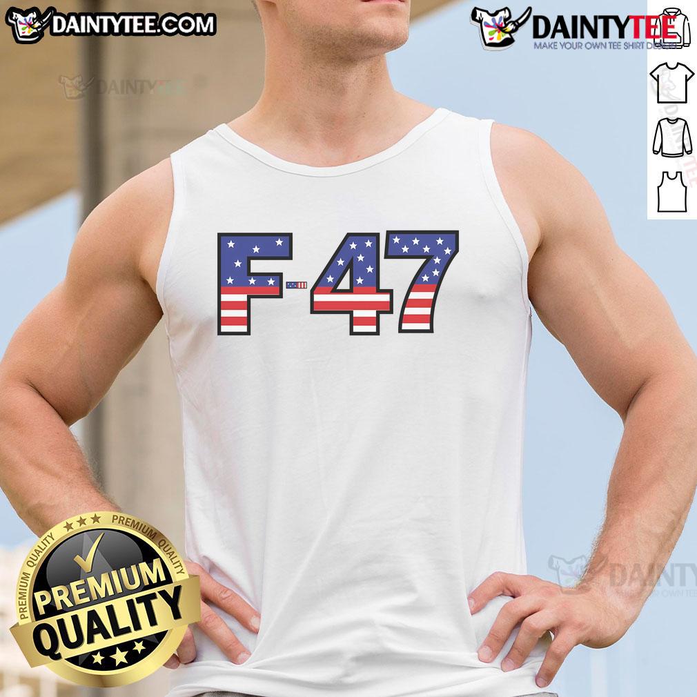 Alt Text: Awesome F-47 USA fighter jet tank top featuring Trump meme, symbolizing superpower dominance in aviation.