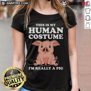 Funny ladies tee with 'This Is My Human Costume, I'm Really A Pig' text, perfect for animal lovers and costume parties.