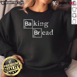 Funny baking bread sweatshirt inspired by Breaking Bad, featuring vibrant graphics and a playful design for baking enthusiasts.