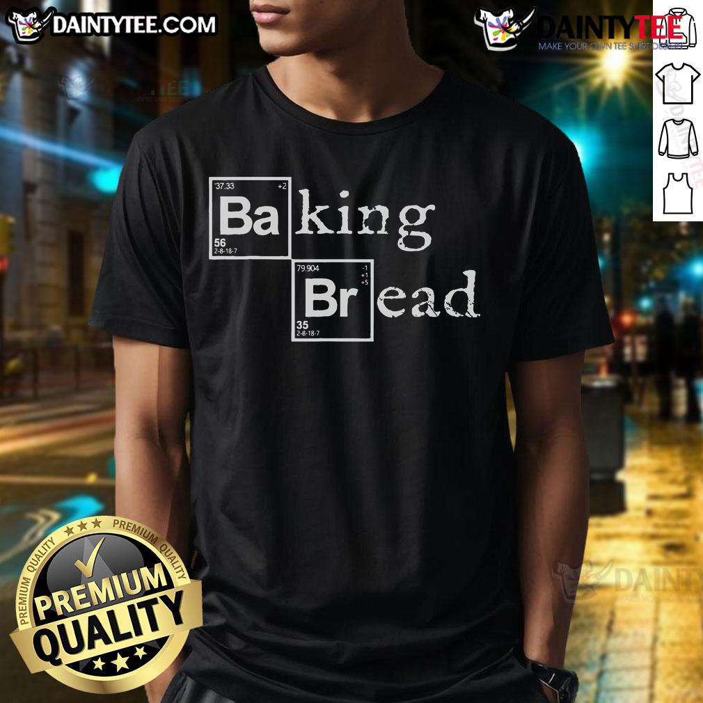 Funny Baking Bread Breaking Bad T-Shirt featuring a humorous design inspired by the iconic TV series.