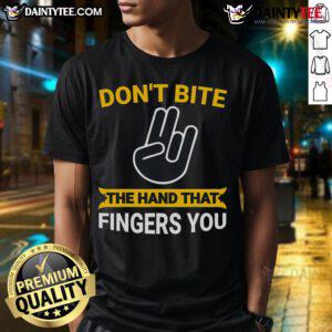 Alt Text: Funny Don't Bite The Hand That Fingers You adult humor T-shirt featuring a quirky graphic design for laughs.