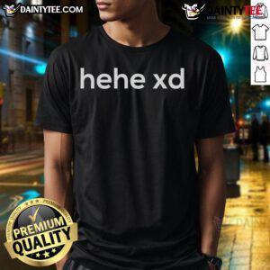 Funny Hehe XD T-Shirt featuring a playful design and vibrant colors, perfect for casual wear and humor lovers.