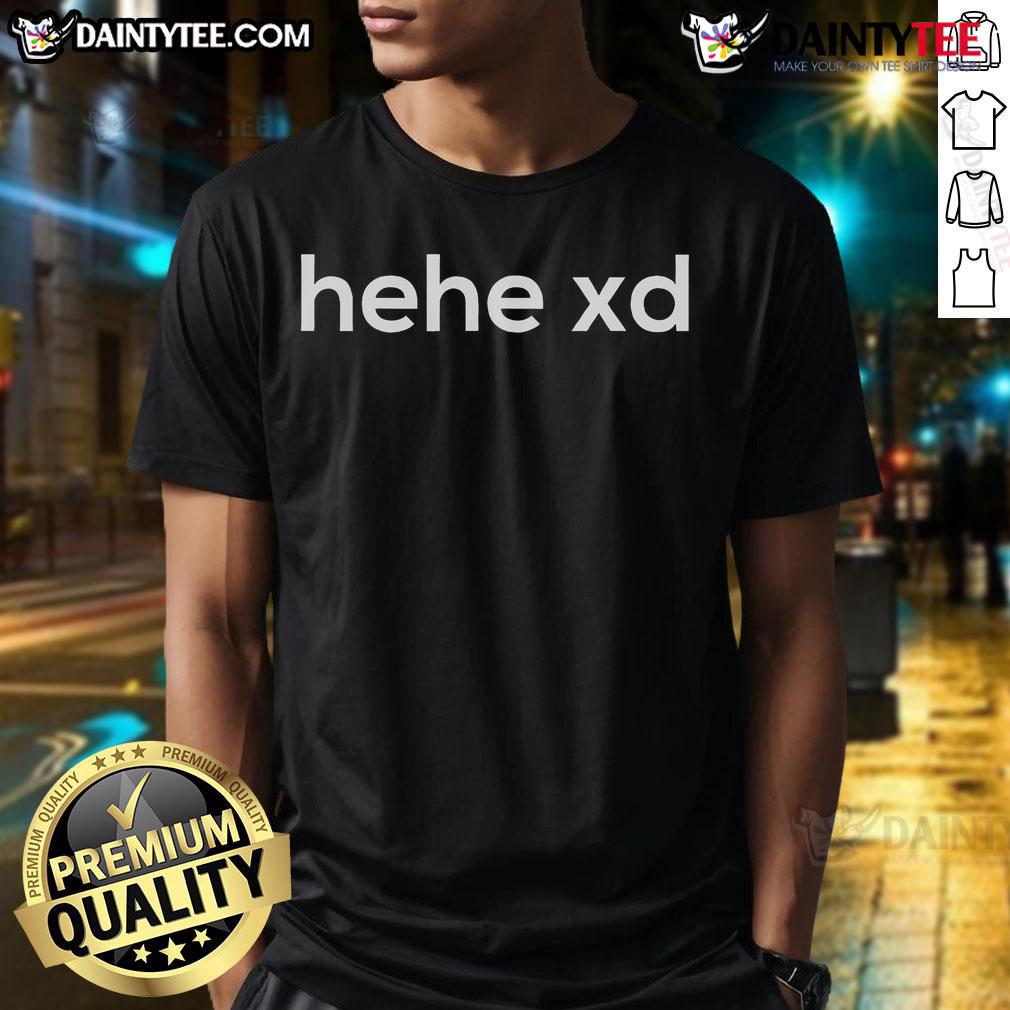 Funny Hehe XD T-Shirt featuring a playful design and vibrant colors, perfect for casual wear and humor lovers.