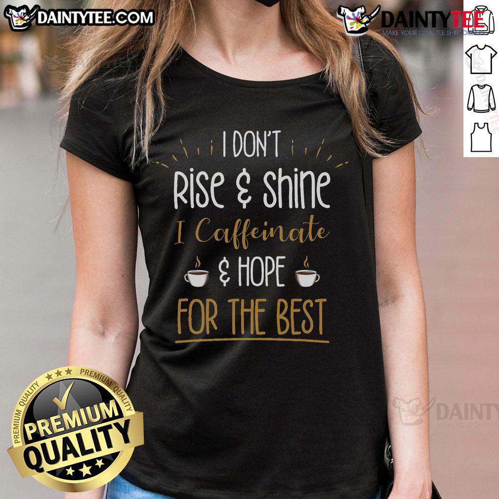 Funny I Caffeinate Hope For The Best Coffee Lover Ladies Tee featuring a playful coffee-themed design for women.