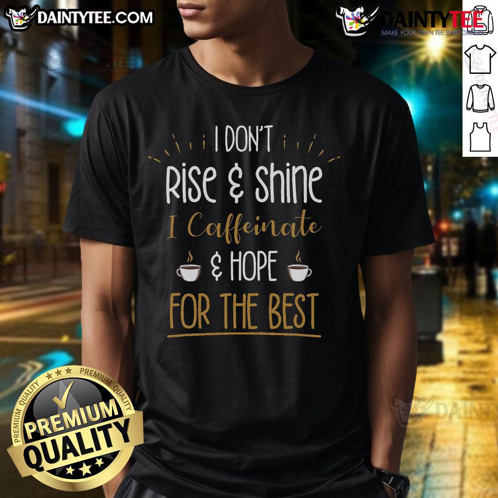 Funny I Caffeinate & Hope For The Best Coffee Lover T-Shirt design featuring a humorous coffee-themed graphic.