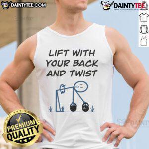 Funny lift with your back and twist tank top featuring a humorous design, perfect for workouts and casual wear.