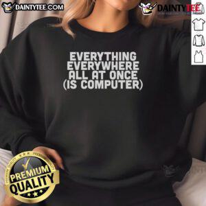 Good Everything Everywhere All At Once computer sweatshirt showcasing a colorful design inspired by the movie.