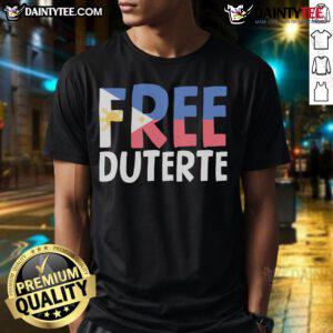 Alt Text: Good Free Duterte Supporter T-Shirt featuring President Rodrigo Digong Duterte design, perfect for fans and supporters.