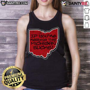 Good If You're Reading This Michigan Sucks Ohio tank top featuring a bold graphic design, perfect for Ohio fans.