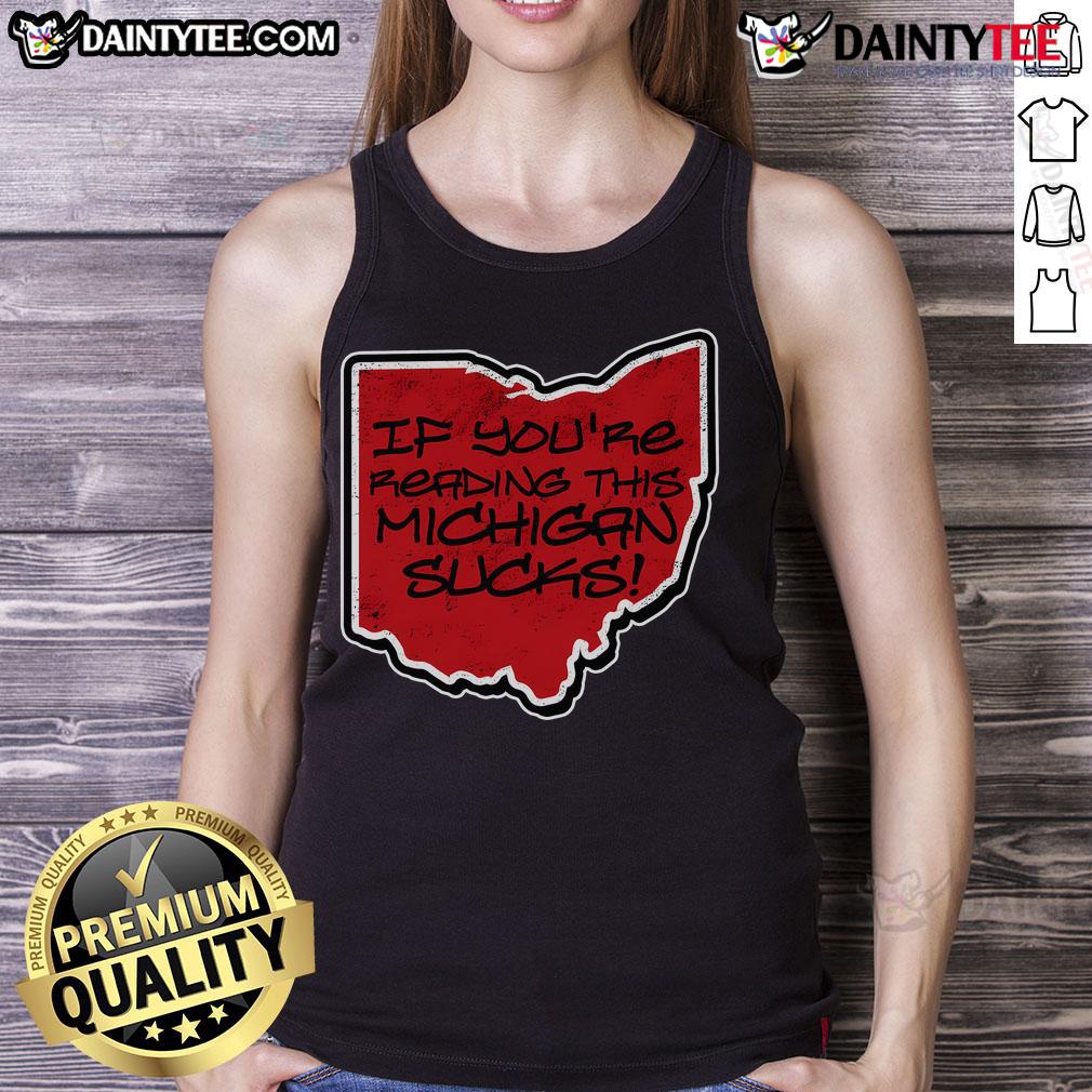 Good If You're Reading This Michigan Sucks Ohio tank top featuring a bold graphic design, perfect for Ohio fans.