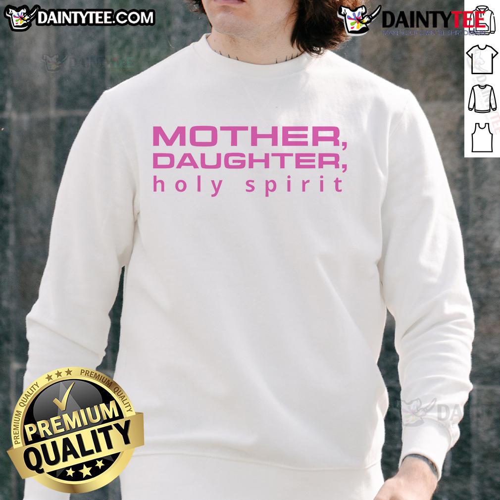 Good Mother Daughter Holy Spirit Sweatshirt featuring a stylish design for family bonding and spiritual connection.