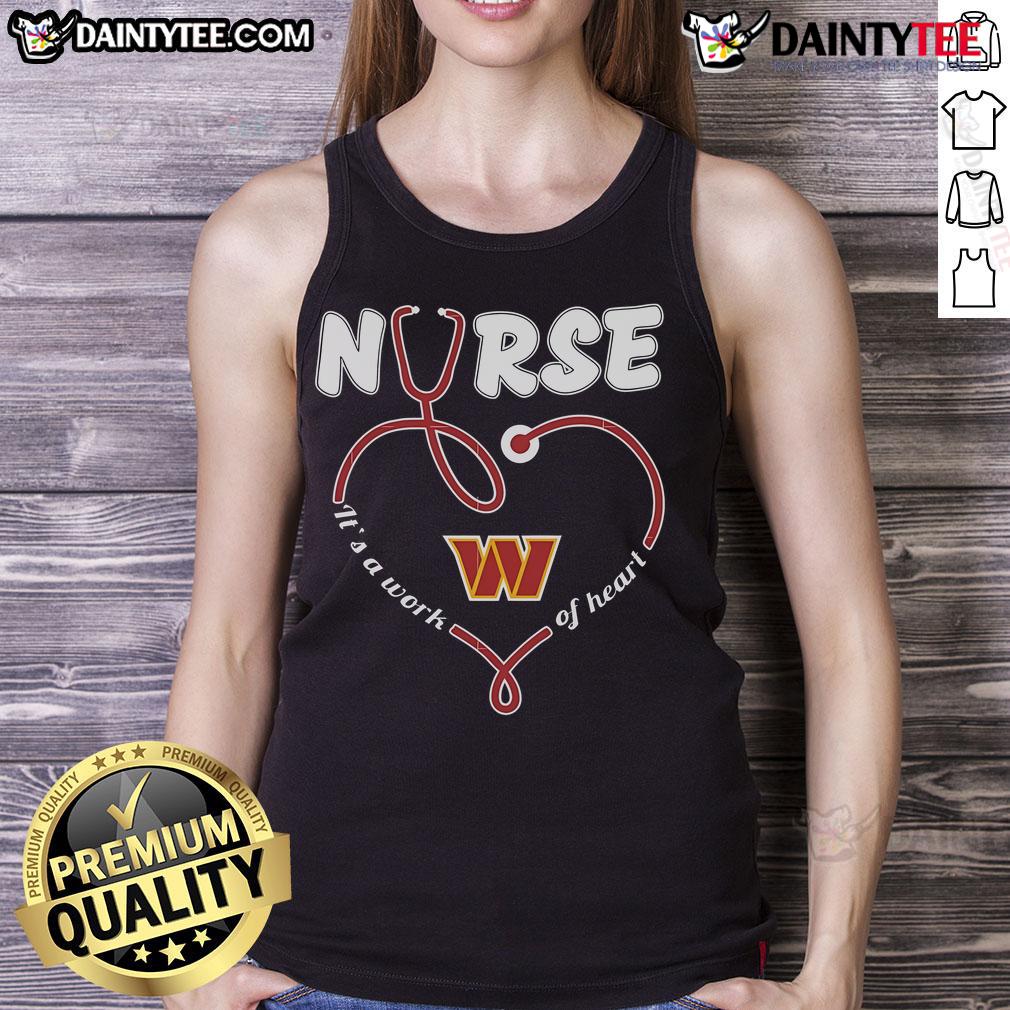 Good Nurse It's A Work Of Heart Washington Commanders tank top showcasing team spirit and compassion for healthcare.