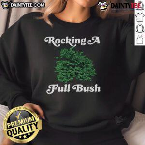 Good Rocking A Full Bush Sweatshirt in a cozy setting, showcasing a stylish design perfect for casual wear.