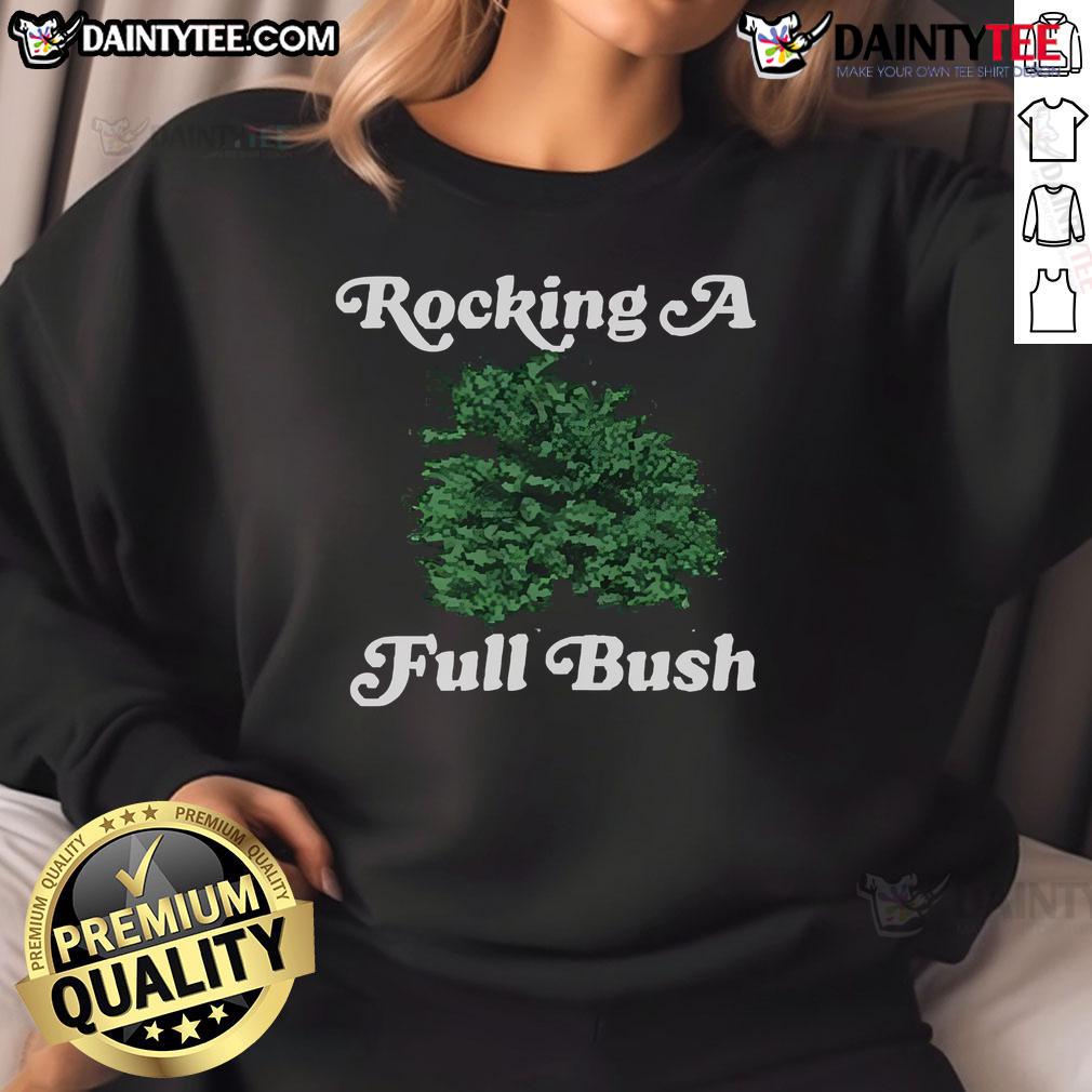 Good Rocking A Full Bush Sweatshirt in a cozy setting, showcasing a stylish design perfect for casual wear.