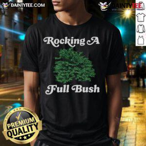 Good Rocking A Full Bush T-Shirt featuring a vibrant design perfect for casual wear and music lovers.