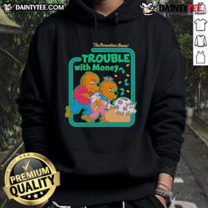 Good The Berenstain Bears Trouble With Money hoodie featuring colorful graphics and a cozy design for fans of the series.