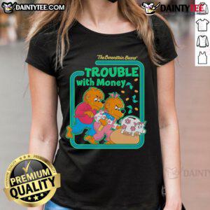 Good The Berenstain Bears Trouble With Money Ladies Tee featuring colorful artwork of the beloved bear family.