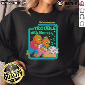Cozy Good The Berenstain Bears Trouble With Money sweatshirt featuring vibrant graphics and a soft fabric design.