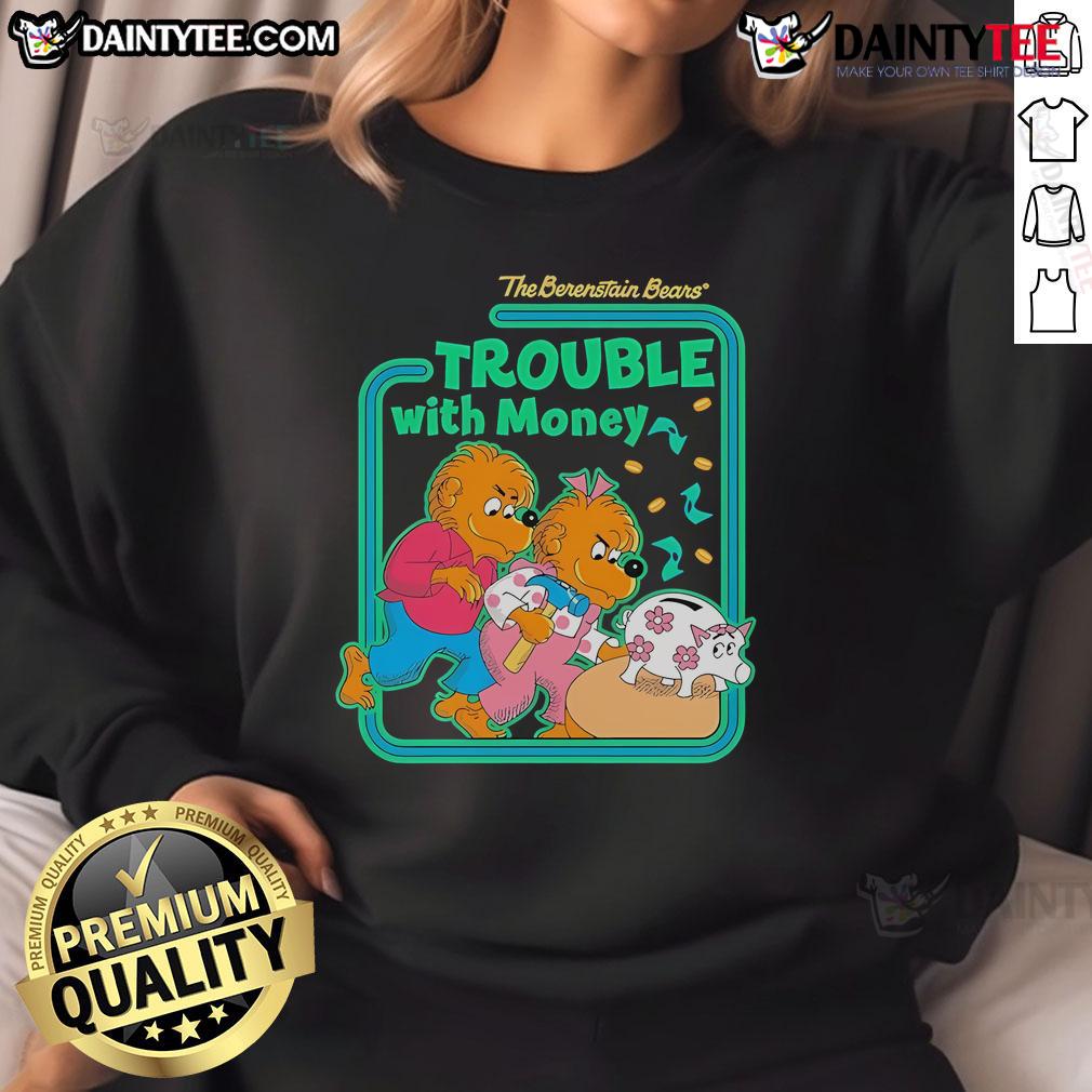 Cozy Good The Berenstain Bears Trouble With Money sweatshirt featuring vibrant graphics and a soft fabric design.