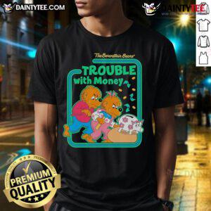 Alt Text: Good The Berenstain Bears Trouble With Money T-Shirt featuring colorful graphics of the Bear family and money themes.