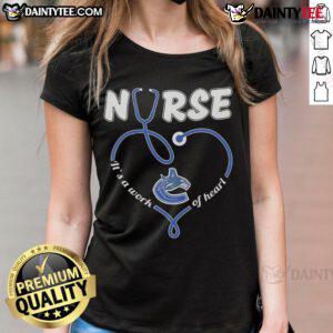 Good Vancouver Canucks Nurse It's A Work Of Heart Ladies Tee featuring a stylish design for fans and healthcare workers.