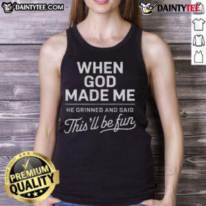 Good When God Made Me He Said This'll Be Fun religious Christian tank top design featuring a playful faith-inspired message.