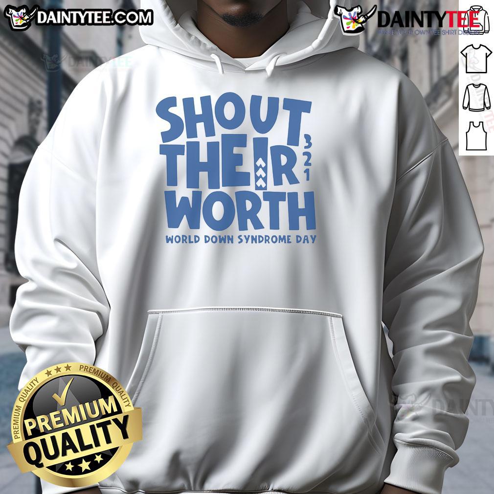 Happy Shout Their Worth World Down Syndrome Day hoodie featuring colorful design celebrating inclusion and awareness.