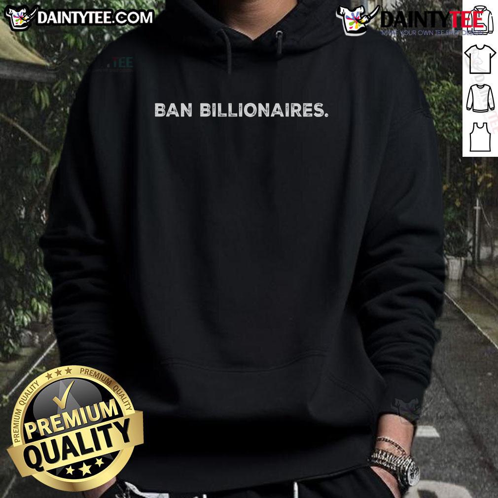 Hot Ban Billionaires Hoodie featuring bold text and a stylish design, perfect for making a statement in fashion.