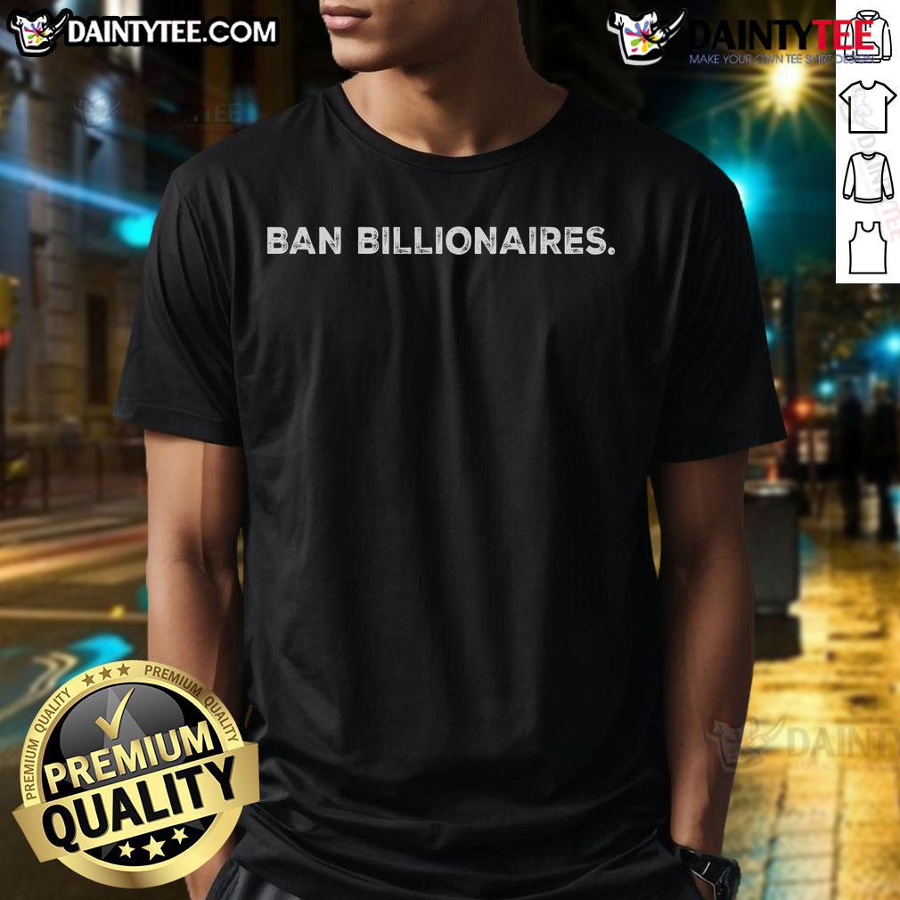 Hot Ban Billionaires T-Shirt featuring bold text design, perfect for activists and supporters of wealth redistribution.